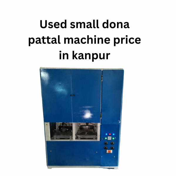 Used small dona pattal machine price in kanpur